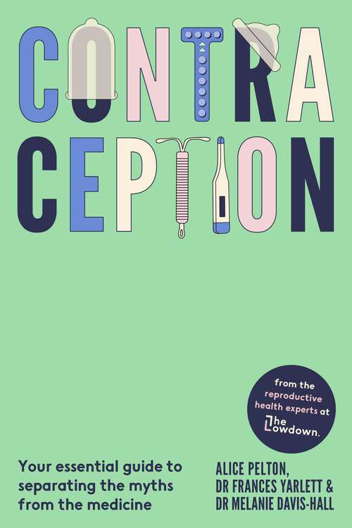 Book cover of Contraception: From the experts at The Lowdown: Your essential guide to separating the myths from the medicine