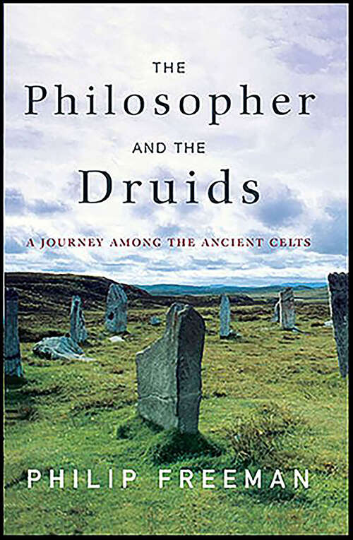 Book cover of The Philosopher and the Druids: A Journey Among the Ancient Celts
