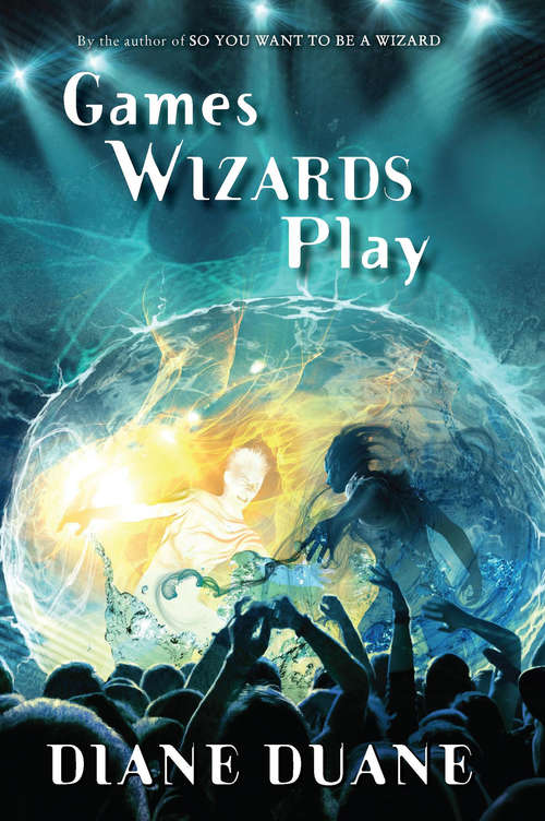 Games Wizards Play (Young Wizards #10)