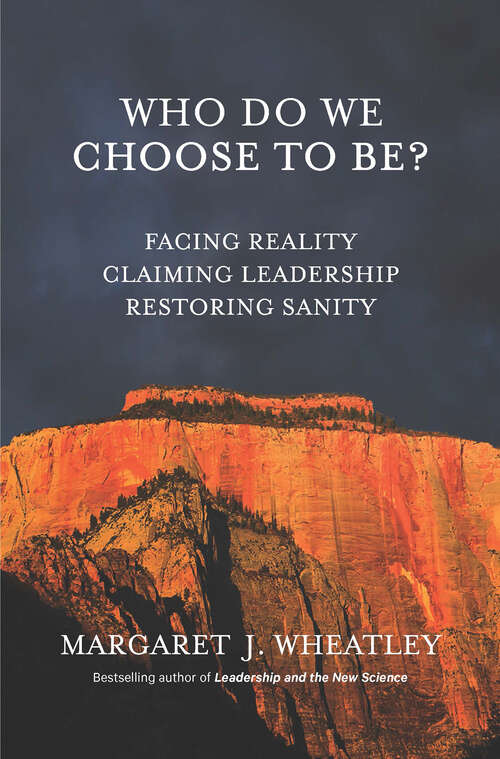 Book cover of Who Do We Choose To Be?: Facing Reality, Claiming Leadership, Restoring Sanity