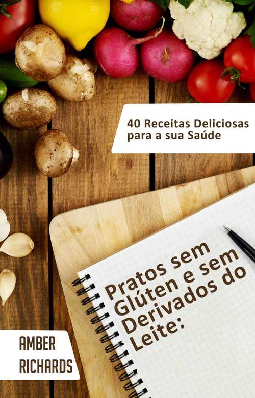Book cover of Pratos Sem Glúten E Sem Derivados Do Leite