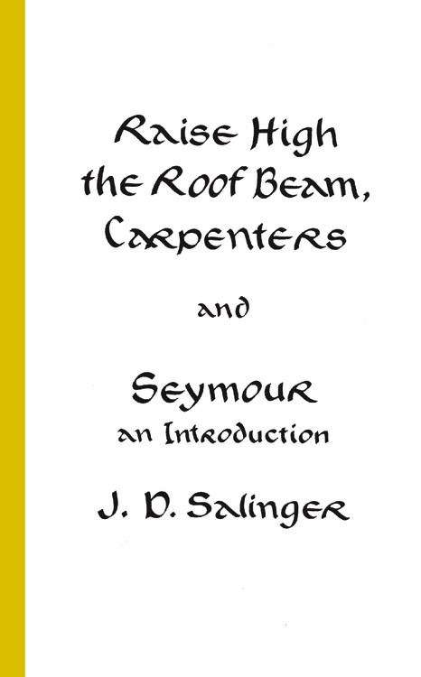 Raise High The Roof Beam, Carpenters And Seymour: An Introduction