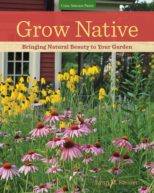 Book cover of Grow Native: Bringing Natural Beauty to Your Garden