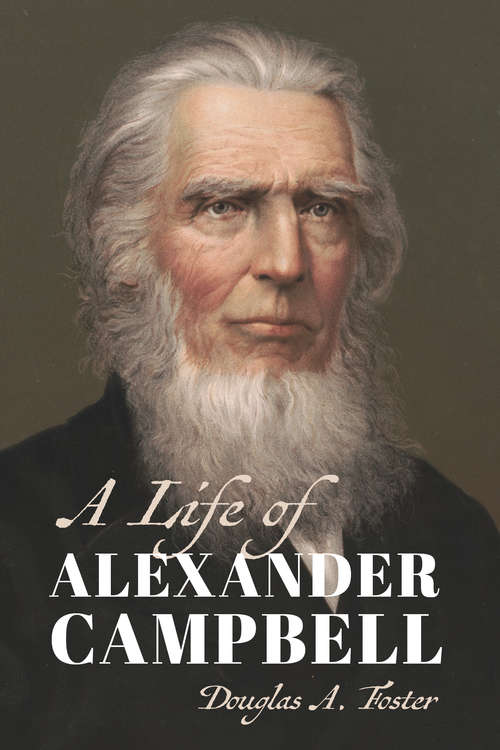 Book cover of A Life of Alexander Campbell (Library of Religious Biography (LRB))