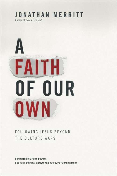 Book cover of A Faith of Our Own: Following Jesus Beyond the Culture Wars