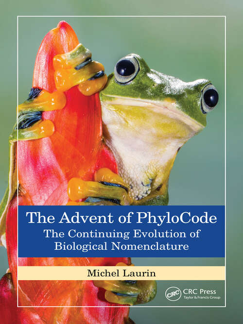 Book cover of The Advent of PhyloCode: The Continuing Evolution of Biological Nomenclature