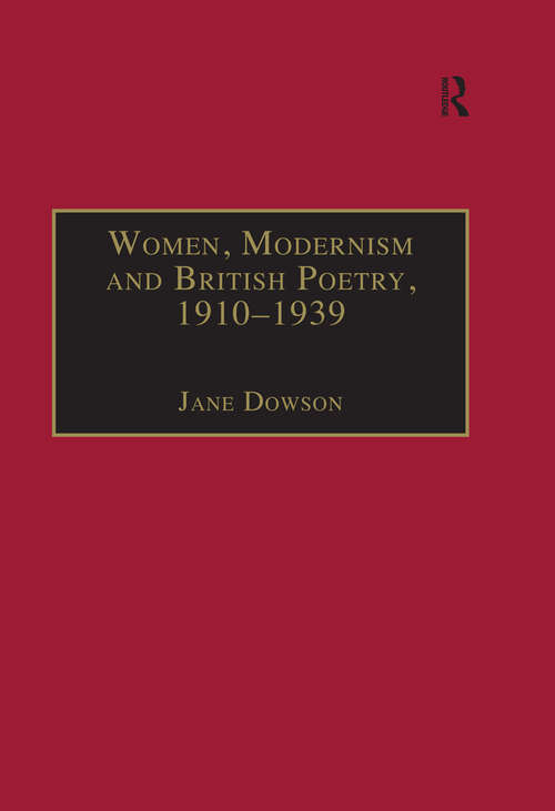 Women, Modernism and British Poetry, 1910–1939: Resisting Femininity