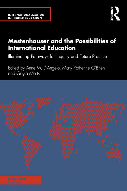 Mestenhauser and the Possibilities of International Education: Illuminating Pathways for Inquiry and Future Practice (Internationalization in Higher Education Series)