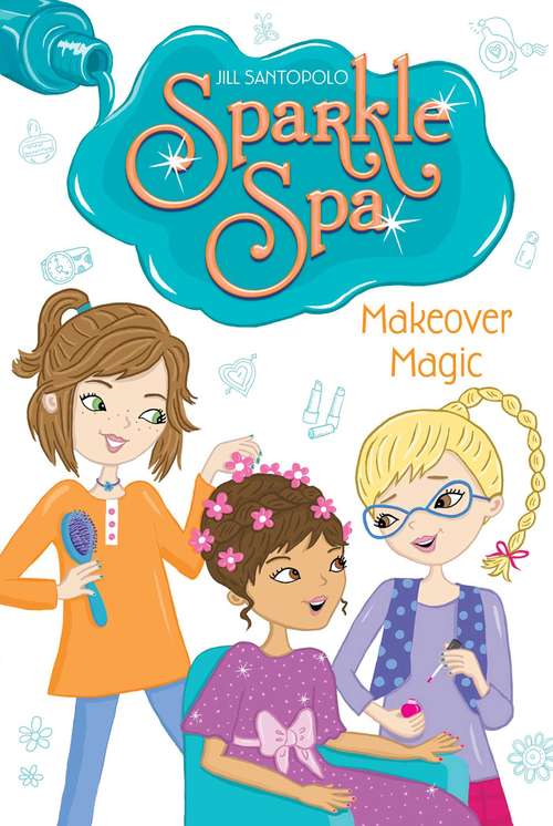 Book cover of Makeover Magic (Sparkle Spa #3)