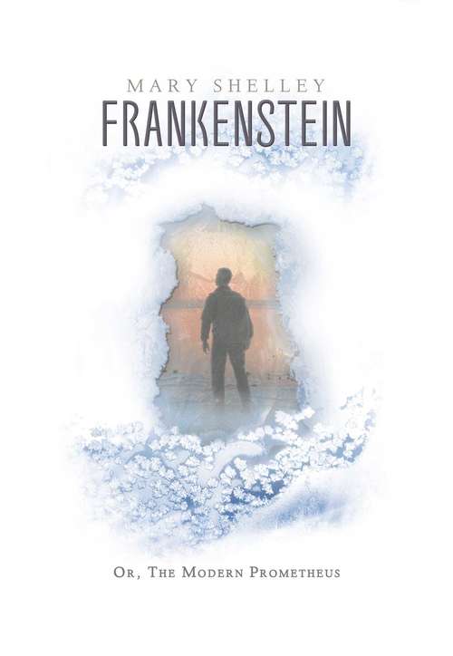Book cover of Frankenstein: or, The Modern Prometheus
