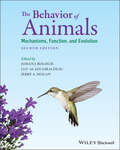 The Behavior of Animals: Mechanisms, Function, and Evolution