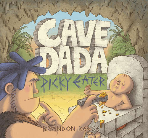 Book cover of Cave Dada Picky Eater