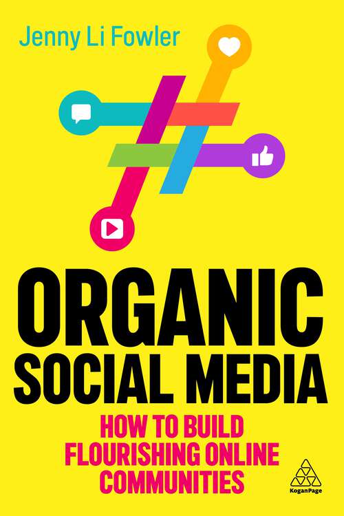 Book cover of Organic Social Media: How to Build Flourishing Online Communities