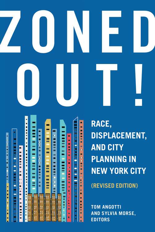 Book cover of Zoned Out!: Race, Displacement, and City Planning in New York City, Revised Edition