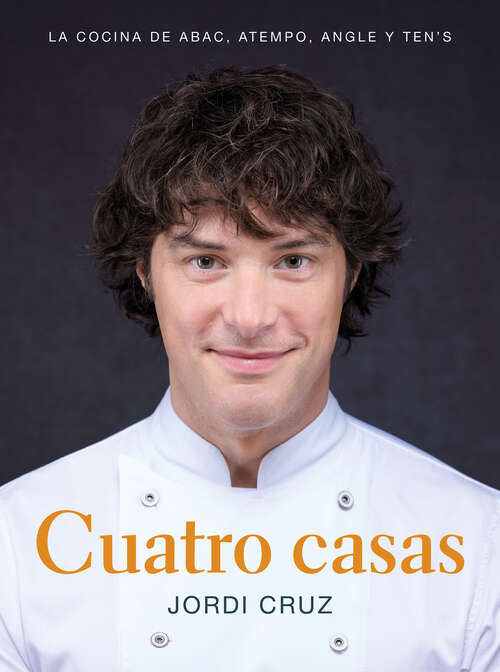 Book cover of Cuatro casas. La cocina de Jordi en ABaC, Atempo, Angle y Ten's