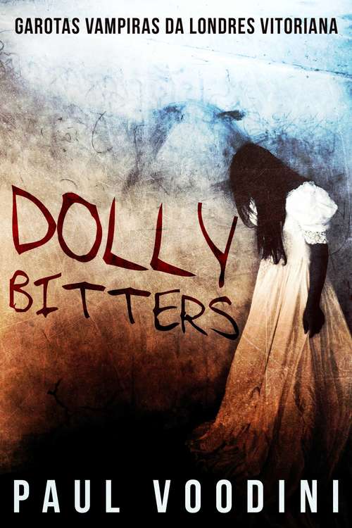 Book cover of Dolly Bitters - Garotas Vampiras da Londres Vitoriana