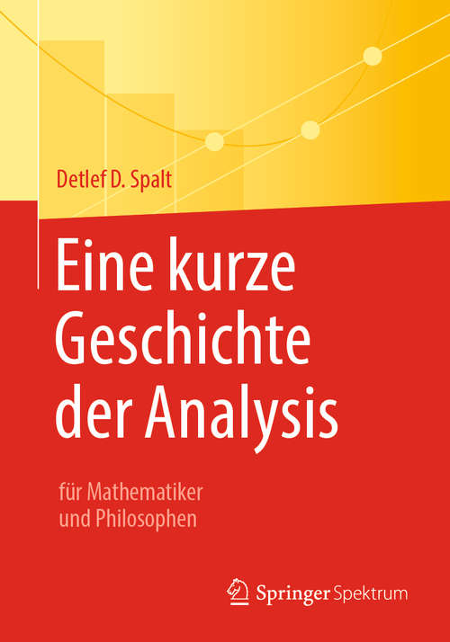 Book cover of Eine kurze Geschichte der Analysis: Für Mathematiker Und Philosophen