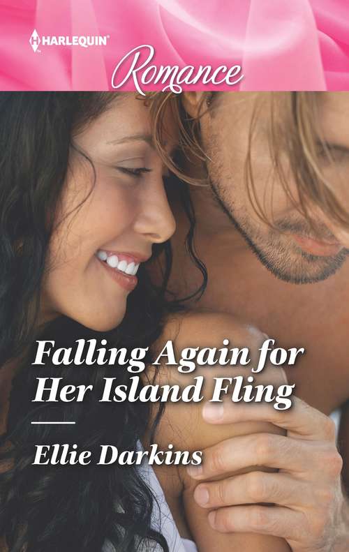Falling Again for Her Island Fling: Falling Again For Her Island Fling / What Makes A Father (Mills And Boon True Love Ser. #3)