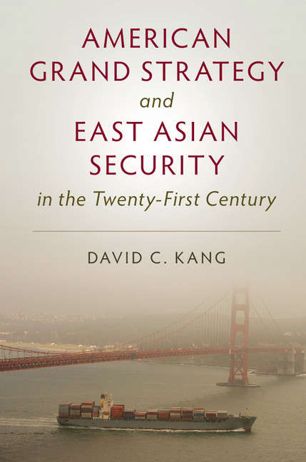 Book cover of American Grand Strategy and East Asian Security in the 21st Century