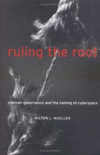 Book cover of Ruling the Root: Internet Governance and the Taming of Cyberspace