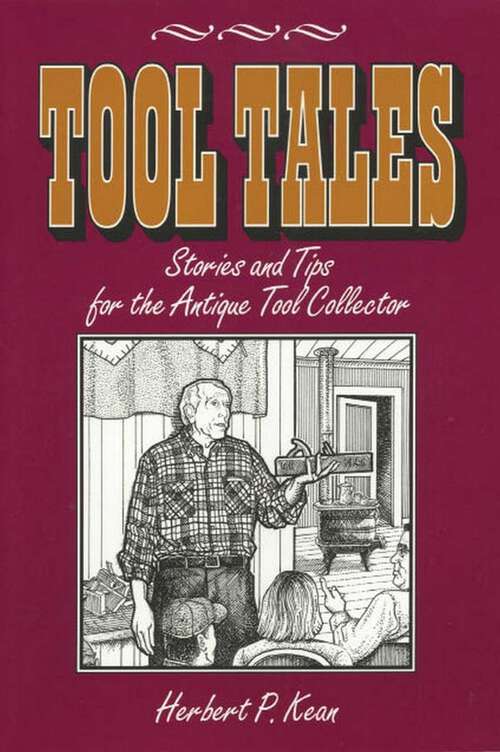 Book cover of Tool Tales, Stories and Tips for the Antique Tool Collector