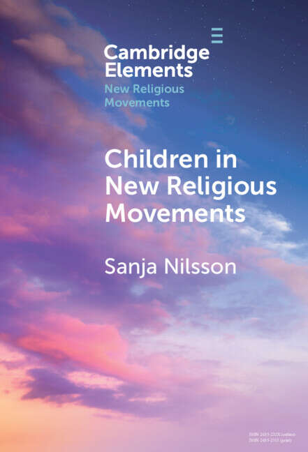 Book cover of Children in New Religious Movements (Elements in New Religious Movements)