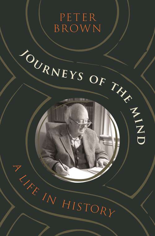 Book cover of Journeys of the Mind: A Life in History