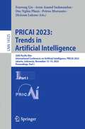 PRICAI 2023: 20th Pacific Rim International Conference on Artificial Intelligence, PRICAI 2023, Jakarta, Indonesia, November 15–19, 2023, Proceedings, Part I (Lecture Notes in Computer Science #14325)
