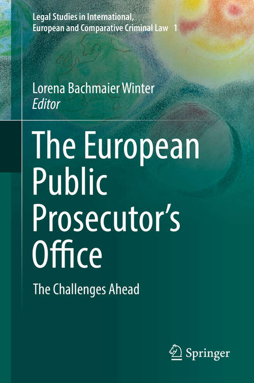 Book cover of The European Public Prosecutor's Office: The Challenges Ahead (Legal Studies in International, European and Comparative Criminal Law #1)