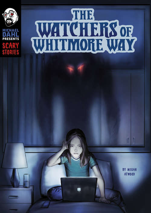 Book cover of The Watchers of Whitmore Way (Michael Dahl Presents: Scary Stories)