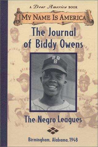 Book cover of The Journal of Biddy Owens: The Negro Leagues (My Name is America)
