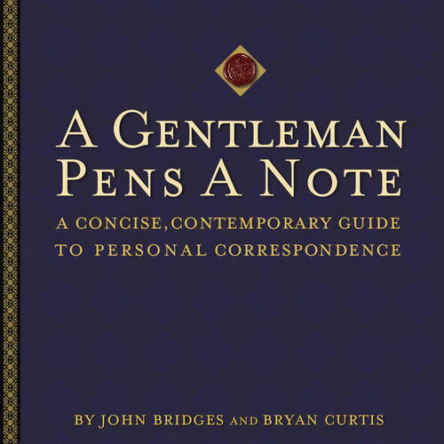 Book cover of A Gentleman Pens a Note: A Concise, Contemporary Guide to Personal Correspondence (Gentlemanners)