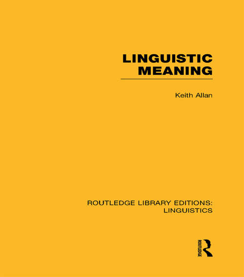 Book cover of Linguistic Meaning: Linguistics: Linguistic Meaning (Routledge Library Editions: Linguistics)