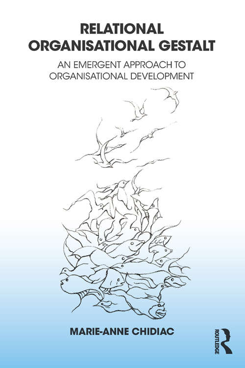 Relational Organisational Gestalt: An Emergent Approach to Organisational Development
