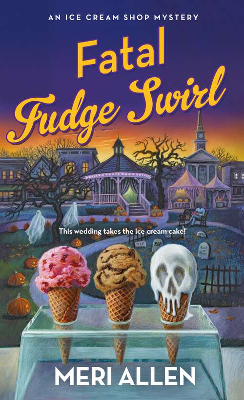 Book cover of Fatal Fudge Swirl: An Ice Cream Shop Mystery (Ice Cream Shop Mysteries #3)