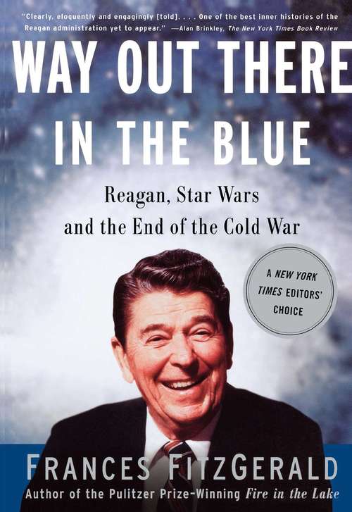 Book cover of Way Out There in the Blue: Reagan, Star Wars and the End of the Cold War
