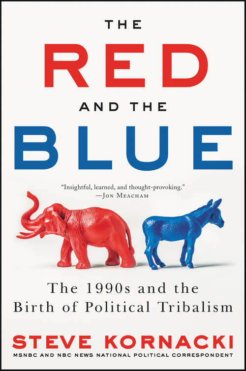 Book cover of The Red and the Blue: The 1990s and the Birth of Political Tribalism