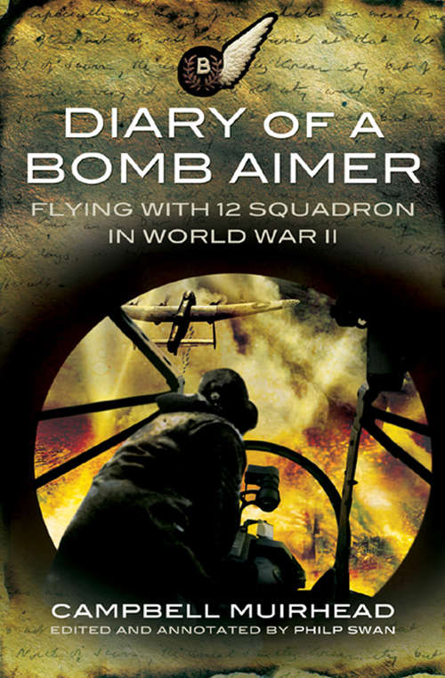 Diary of a Bomb Aimer: Flying with 12 Squadron in World War II