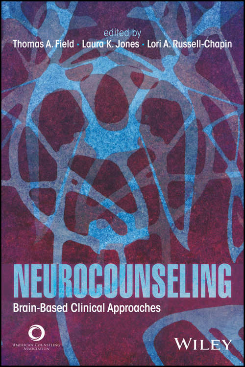 Neurocounseling: Brain-Based Clinical Approaches