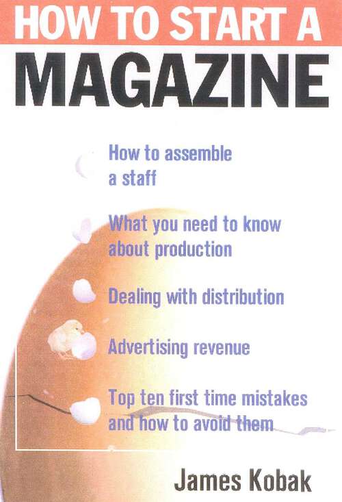 Book cover of How to Start a Magazine: And Publish It Profitably