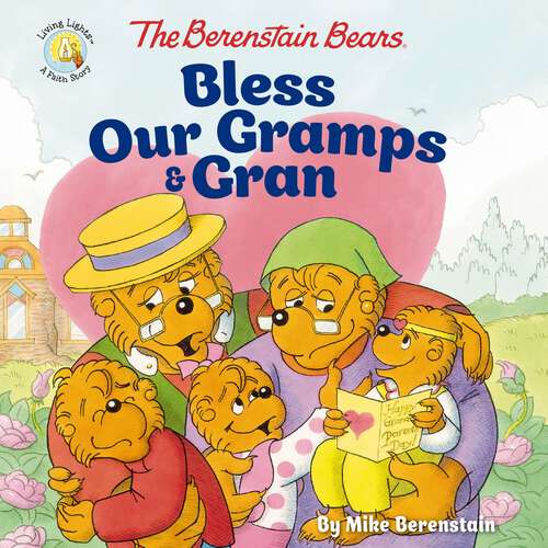Book cover of The Berenstain Bears Bless Our Gramps and Gran (Berenstain Bears/Living Lights: A Faith Story)