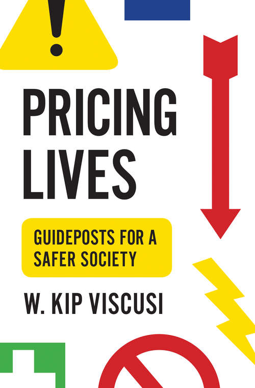 Book cover of Pricing Lives: Guideposts for a Safer Society