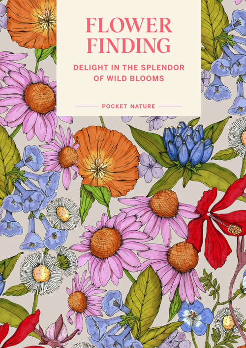 Book cover of Pocket Nature: Delight in the Splendor of Wild Blooms