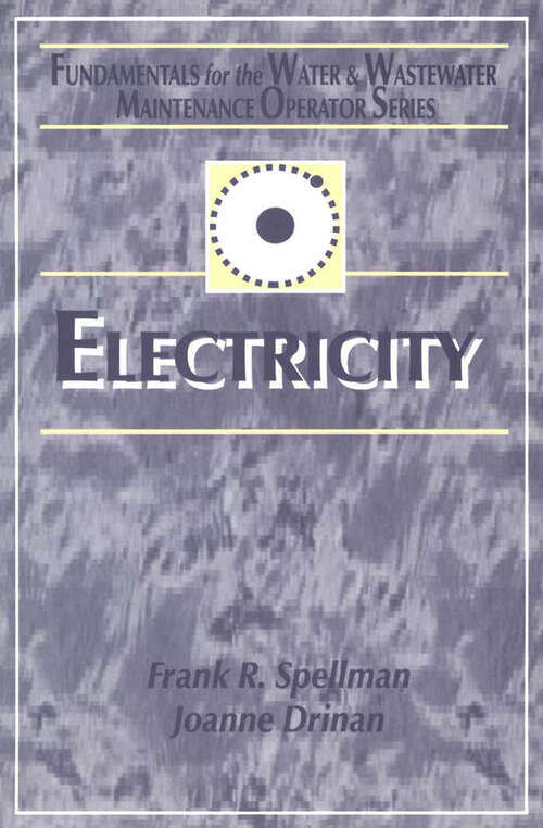 Book cover of Electricity: Fundamentals for the Water and Wastewater Maintenance Operator (1) (Fundamentals for the Water and Wastewater Main Operator Series)