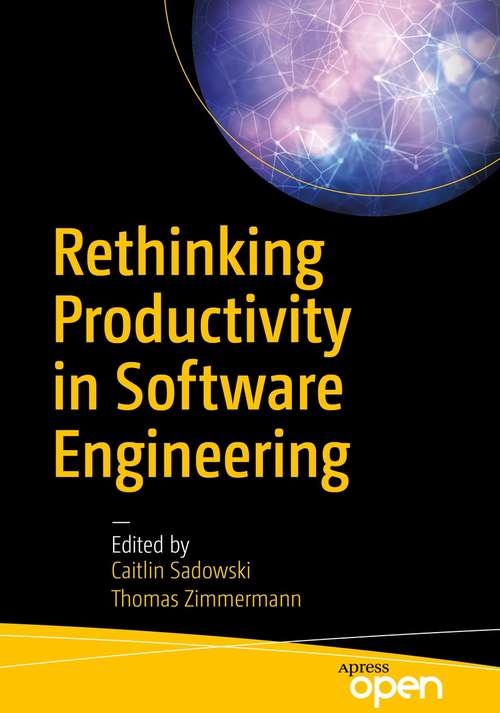Book cover of Rethinking Productivity in Software Engineering (1st ed.)
