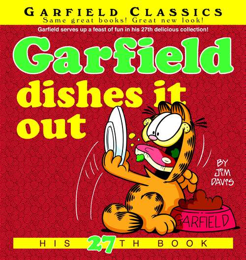 Book cover of Garfield Dishes It Out: His 27th Book (Garfield #27)