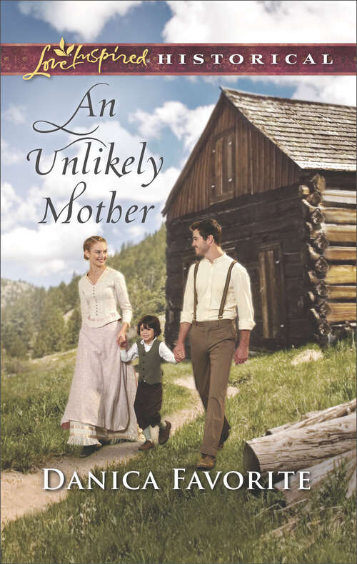 Book cover of An Unlikely Mother: The Nanny's Temporary Triplets Her Cherokee Groom An Unlikely Mother The Marshal's Mission