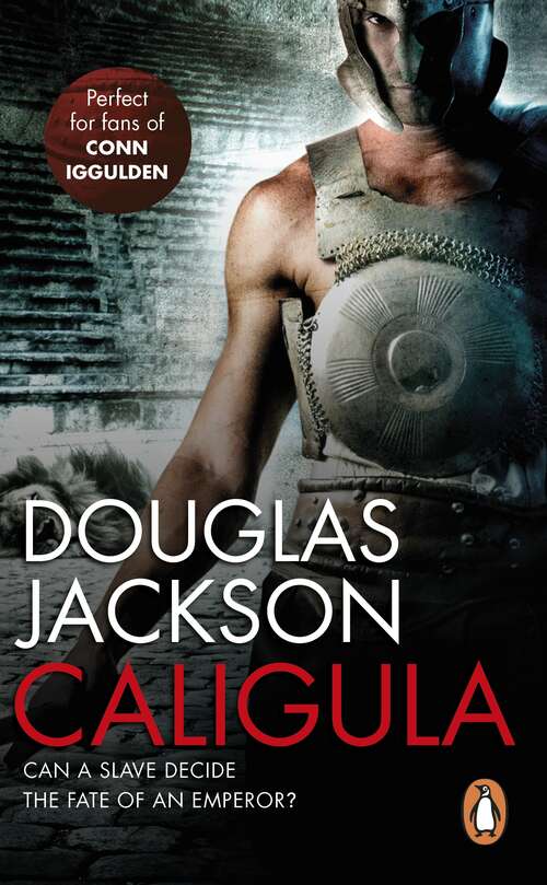 Book cover of Caligula: A thrilling historical epic set in Ancient Rome that you won’t be able to put down…
