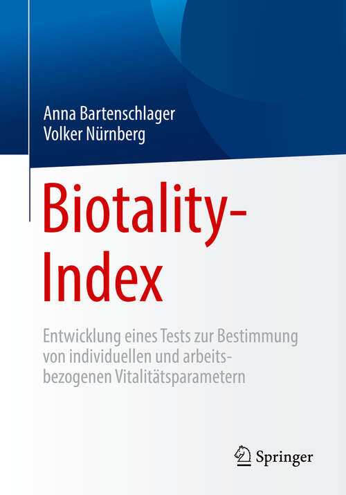 Book cover of Biotality-Index: Entwicklung eines Tests zur Bestimmung von individuellen und arbeitsbezogenen Vitalitätsparametern (1. Aufl. 2019)