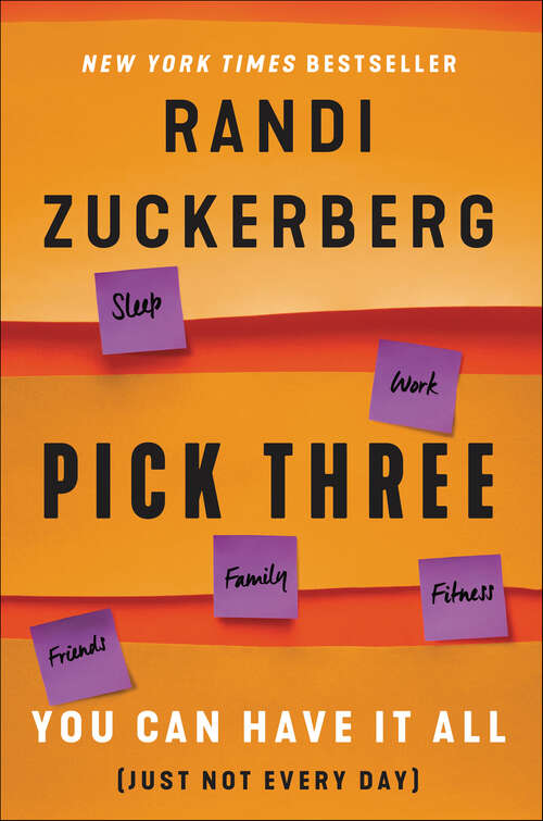 Book cover of Pick Three: You Can Have It All (Just Not Every Day)